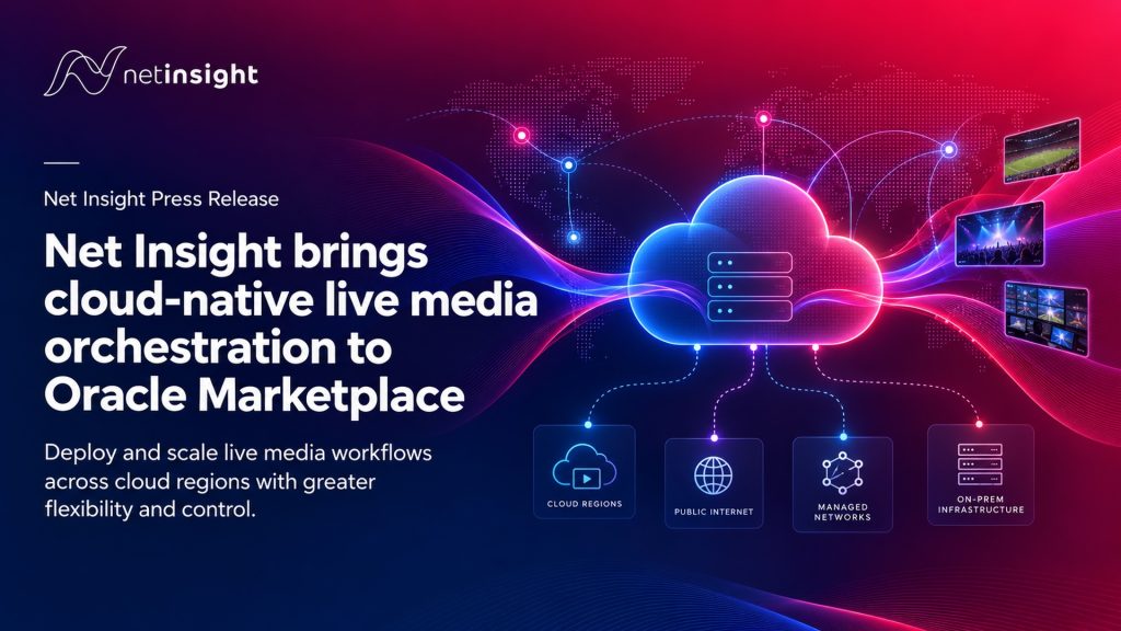 Net Insight brings cloud-native live media orchestration to Oracle Marketplace