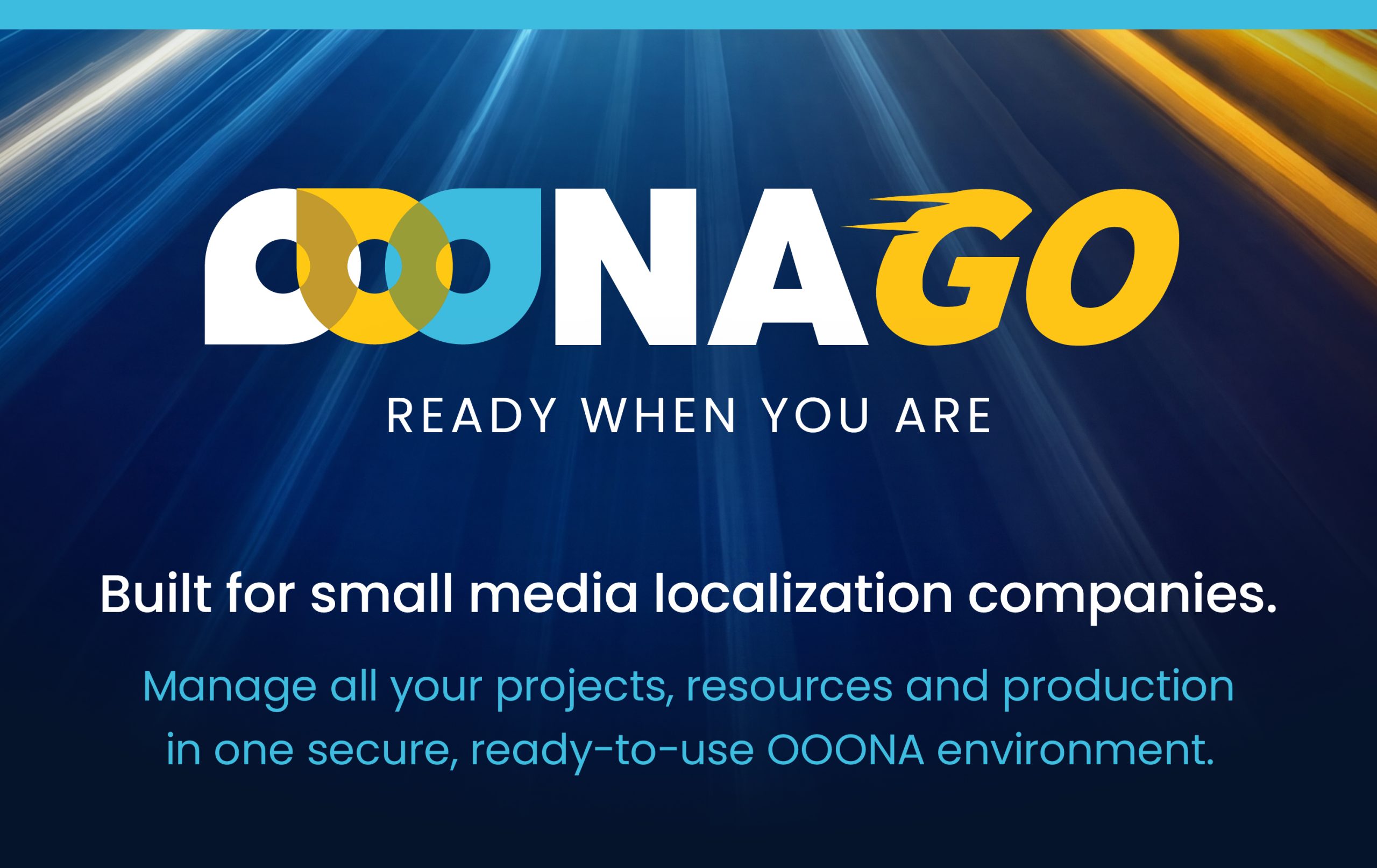 OOONA Go - ready when you are. Built for small media localization companies.